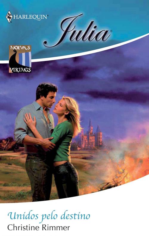 Cover of the book Unidos pelo destino by Christine Rimmer, Harlequin, uma divisão de HarperCollins Ibérica, S.A.