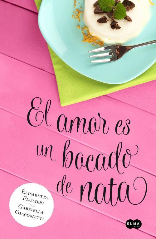 Cover of the book El amor es un bocado de nata by Elisabetta Flumeri, Penguin Random House Grupo Editorial España