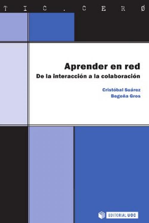 Cover of the book Aprender en red. De la interacción a la colaboración by Cristóbal Suárez Guerrero, Begoña Gros Salvat, Editorial UOC, S.L.