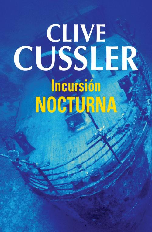 Cover of the book Incursión nocturna (Dirk Pitt 5) by Clive Cussler, Penguin Random House Grupo Editorial España