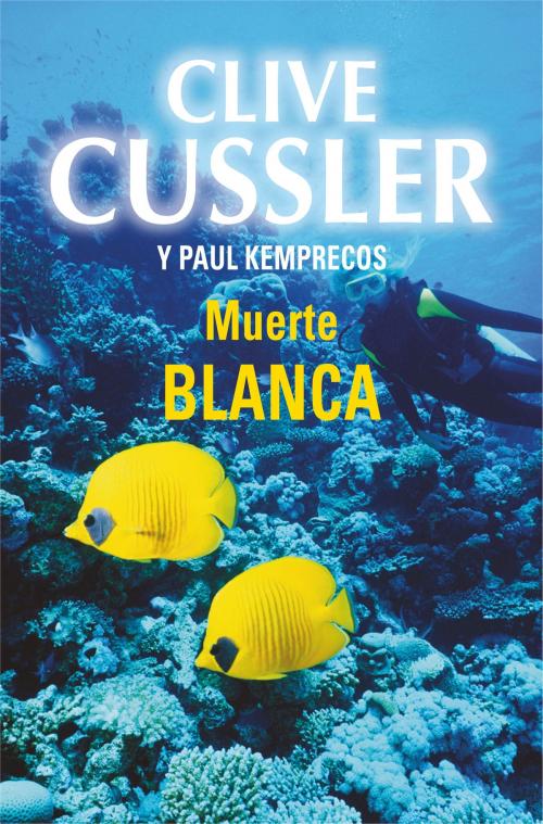 Cover of the book Muerte blanca (Archivos NUMA 4) by Clive Cussler, Penguin Random House Grupo Editorial España