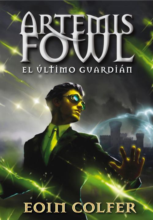 Cover of the book El último guardián (Artemis Fowl 8) by Eoin Colfer, Penguin Random House Grupo Editorial España