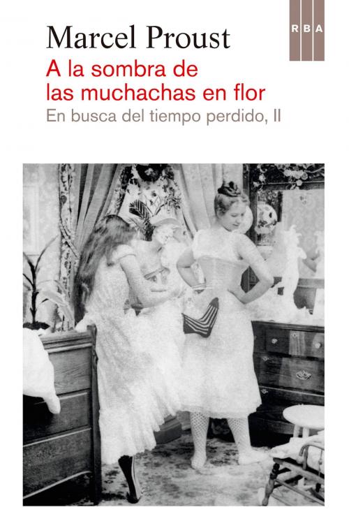 Cover of the book A la sombra de las muchachas en flor by Marcel Proust, RBA