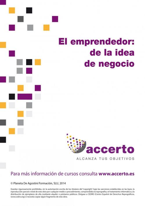 Cover of the book El emprendedor: de la idea al negocio by Accerto, Grupo Planeta