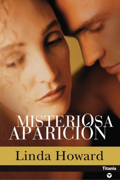 Cover of the book Misteriosa aparición by Linda Howard, Titania