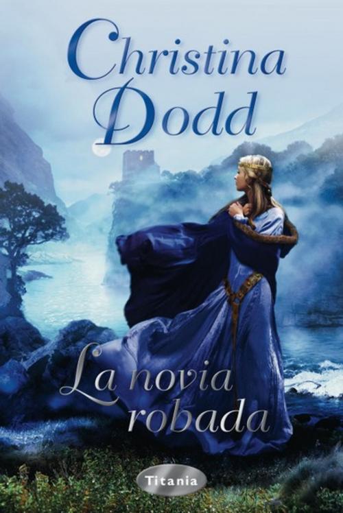 Cover of the book La novia robada by Christine Dodd, Titania