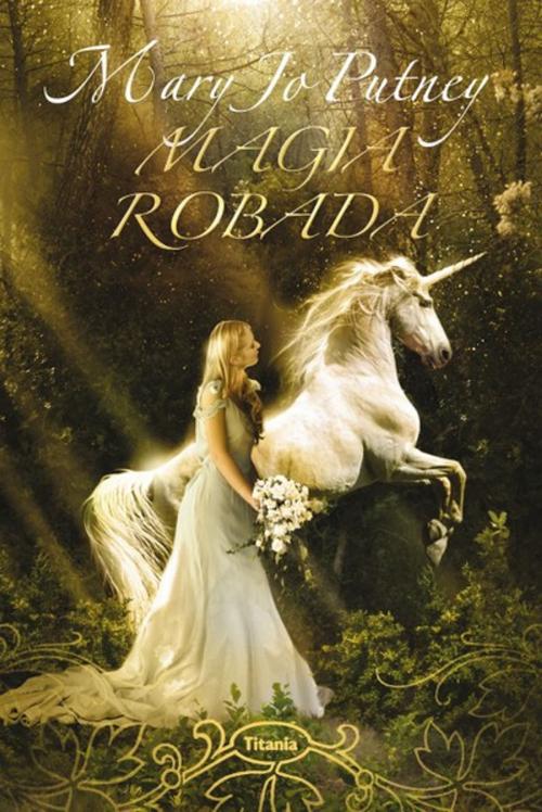 Cover of the book Magia robada by Mary Jo Putney, Titania