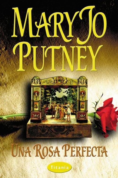Cover of the book Una rosa perfecta by Mary Jo Putney, Titania