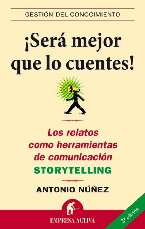 Cover of the book Será mejor que lo cuentes by Antonio Núñez López, Empresa Activa