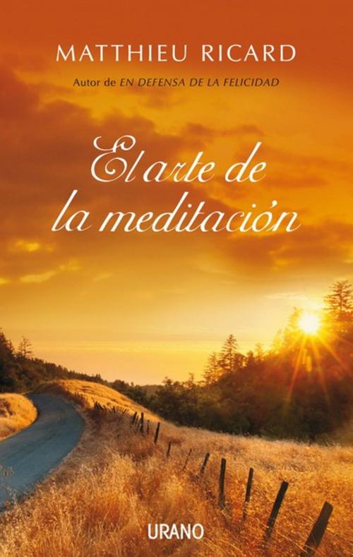 Cover of the book El arte de la meditación by Matthieu Ricard, Urano