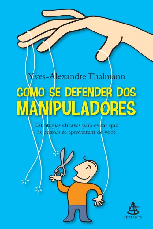Cover of the book Como se defender dos manipuladores by Yves-Alexandre Thalmann, Sextante