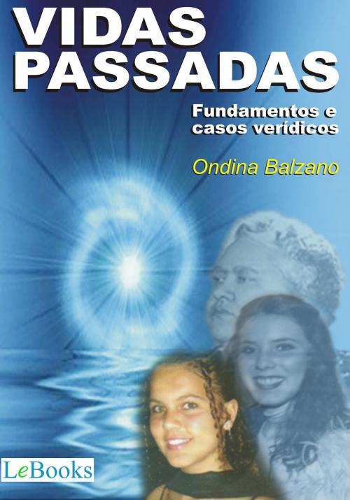 Cover of the book Vidas passadas by Ondina Balzano, Lebooks Editora