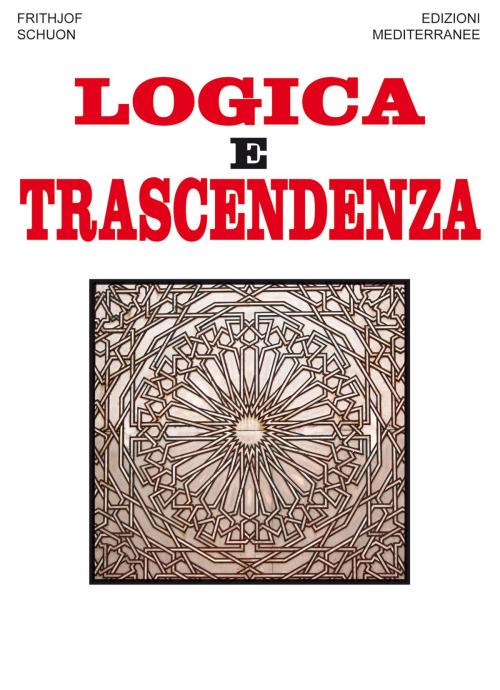 Cover of the book Logica e Trascendenza by Frithjof Schuon, Edizioni Mediterranee