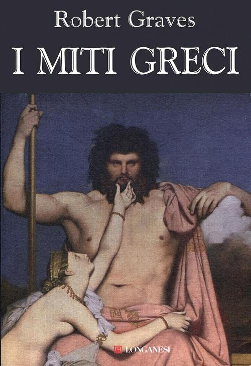 Cover of the book I miti greci by Robert Graves, Longanesi