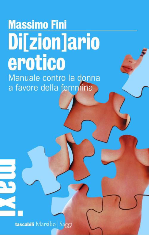 Cover of the book Di[zion]ario erotico by Massimo Fini, Marsilio