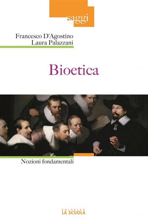 Cover of the book Bioetica by Francesco D'Agostino, Laura Palazzani, La Scuola