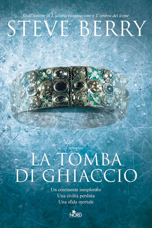 Cover of the book La tomba di ghiaccio by Steve Berry, Casa Editrice Nord