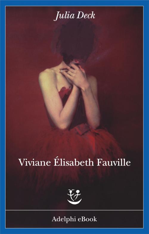 Cover of the book Viviane Élisabeth Fauville by Julia Deck, Adelphi