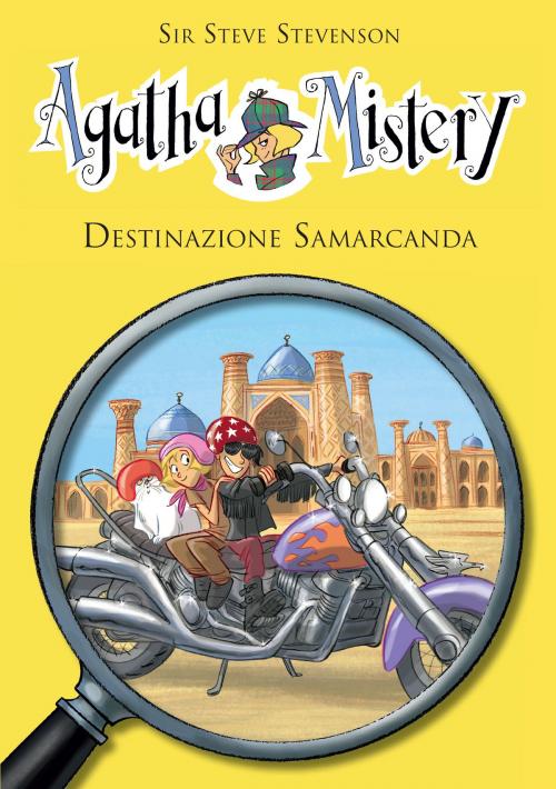 Cover of the book Destinazione Samarcanda. Agatha Mistery. Vol. 16 by Sir Steve Stevenson, De Agostini