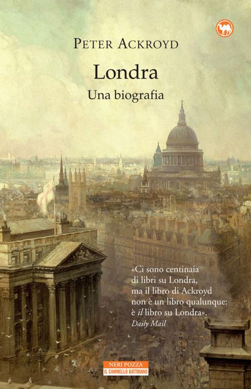 Cover of the book Londra. Una biografia by Peter Ackroyd, Neri Pozza