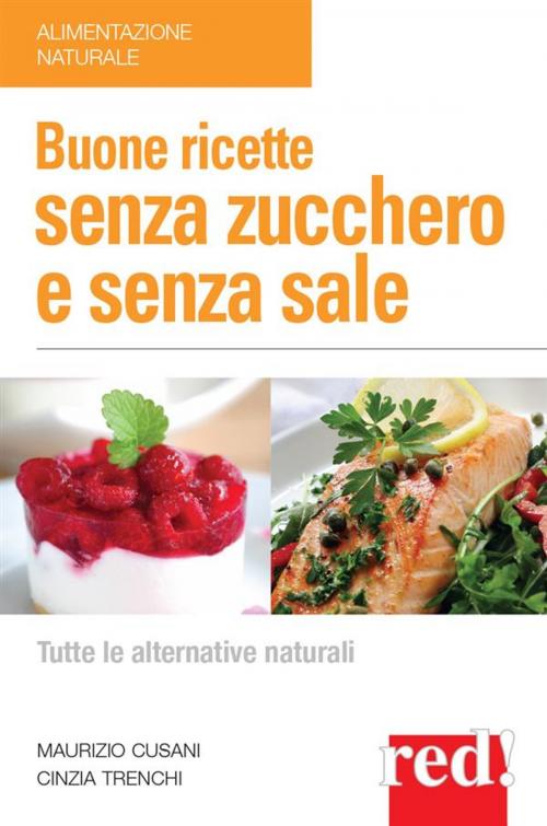 Cover of the book Buone Ricette Senza Zucchero e Senza Sale by Maurizio Cusani, Cinzia Trenchi, Red!