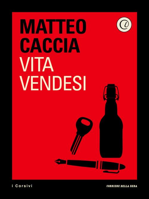 Cover of the book Vita vendesi by Corriere della Sera, Matteo Caccia, Corriere della Sera