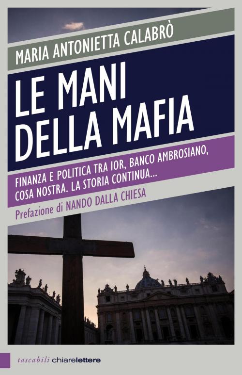 Cover of the book Le mani della mafia by Maria Antonietta Calabrò, Chiarelettere
