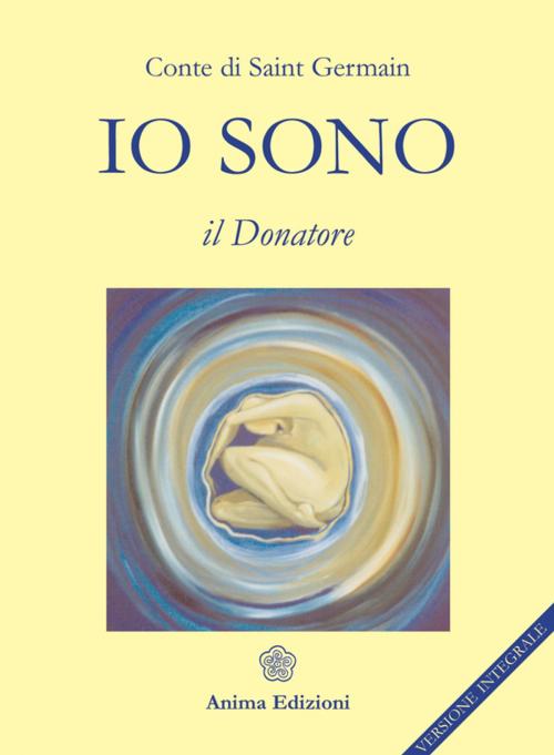 Cover of the book Io sono by Conte Saint Germain, Anima Edizioni
