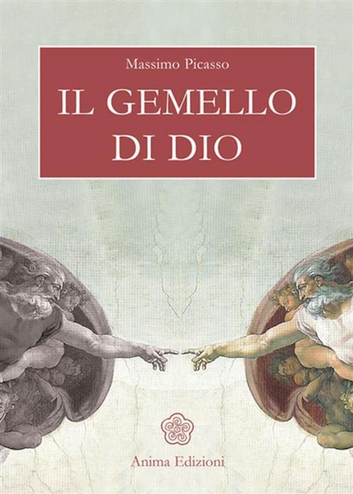 Cover of the book Il Gemello di Dio by sangha, Massimo Picasso, Anima Edizioni
