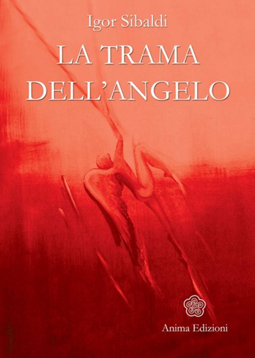 Cover of the book Trama dell'angelo (La) by Igor Sibaldi, Anima Edizioni