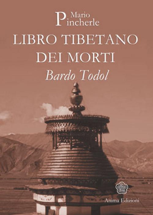 Cover of the book Libro Tibetano dei Morti by Mario Pincherle, Anima Edizioni