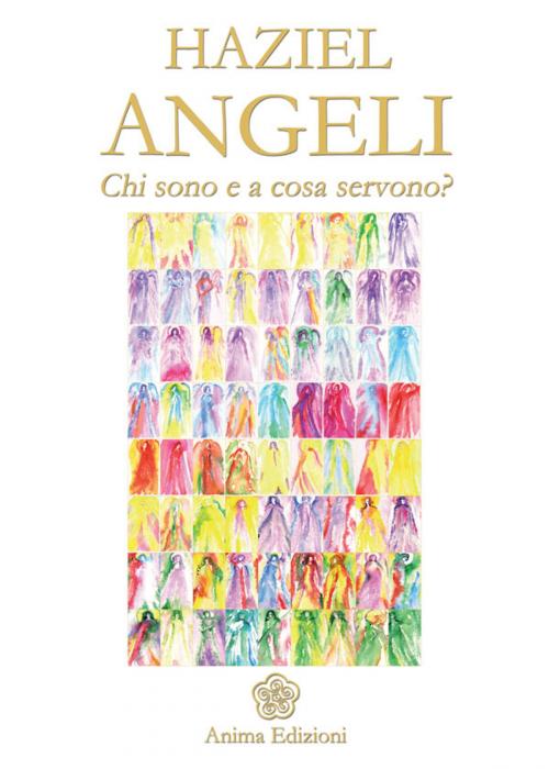 Cover of the book Angeli by Haziel, Anima Edizioni