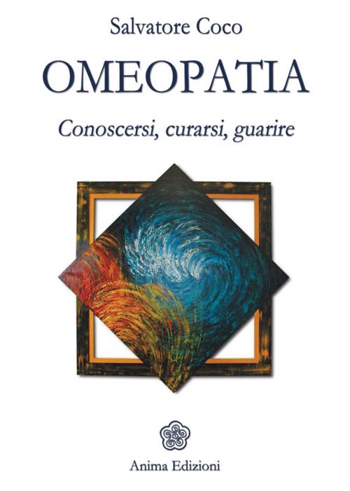 Cover of the book Omeopatia by Salvatore Coco, Anima Edizioni