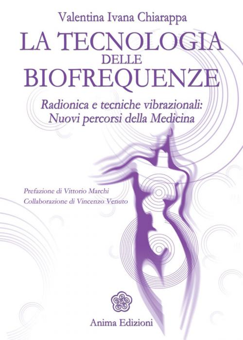 Cover of the book Tecnologia delle biofrequenze (La) by Valentina Ivana Chiarappa, Anima Edizioni