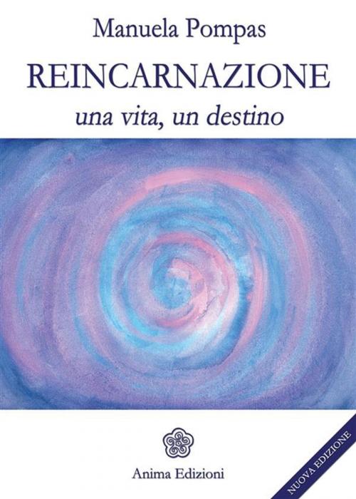 Cover of the book Reincarnazione by Manuela Pompas, Anima Edizioni
