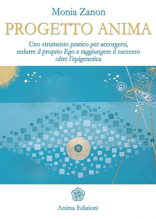 Cover of the book Progetto anima by Monia Zanon, Anima Edizioni