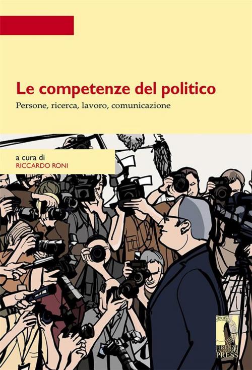 Cover of the book Le competenze del politico. by Riccardo Roni, Firenze University Press