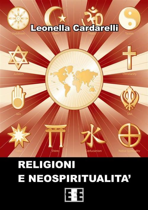 Cover of the book Religioni e neospiritualità by Leonella Cardarelli, Edizioni Esordienti E-book