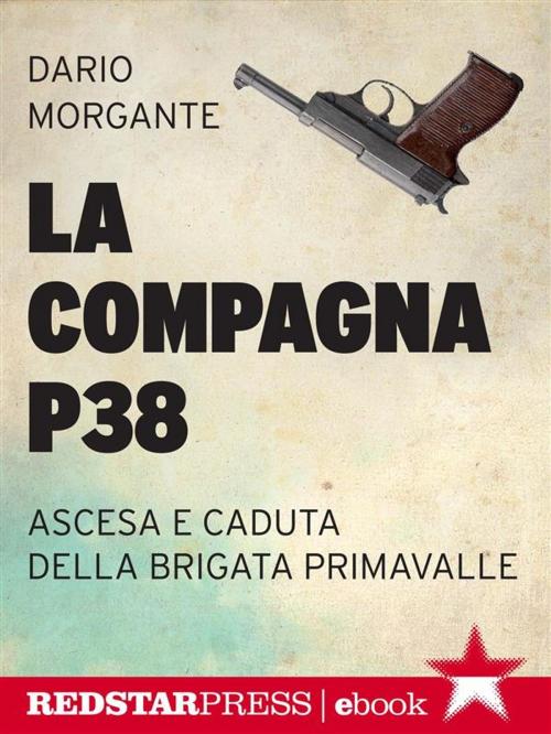 Cover of the book La compagna P38 by Dario Morgante, Red Star Press