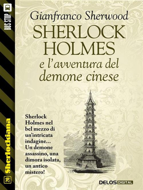 Cover of the book Sherlock Holmes e l'avventura del demone cinese by Gianfranco Sherwood, Delos Digital