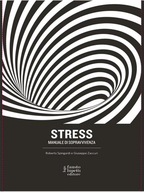 Cover of the book Stress by Roberto Spingardi, Giuseppe Zaccuri, Fausto Lupetti Editore