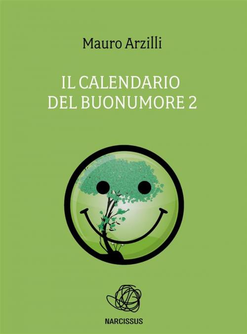 Cover of the book Il Calendario del Buonumore 2 by Mauro Arzilli, Mauro Arzilli