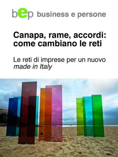 Cover of the book Canapa, rame, accordi: come cambiano le reti. by Bep - Business E Persone, Bep - Business E Persone