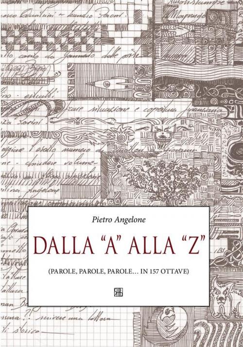 Cover of the book Dalla A alla Z by Pietro Angelone, Sette Città