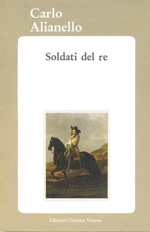 Cover of the book Soldati del re by Carlo Alianello, Osanna Edizioni