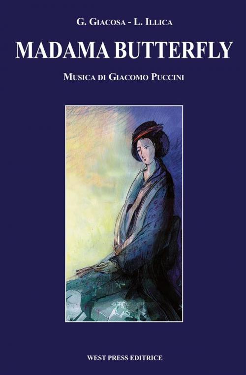 Cover of the book Madama Butterfly by Giacomo Puccini, Giuseppe Giacosa, Luigi Illica, West Press