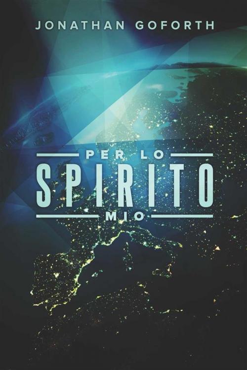 Cover of the book Per lo Spirito Mio by Jonathan Goforth, ADI-MEDIA