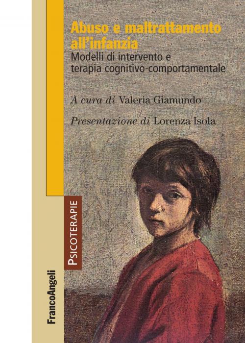Cover of the book Abuso e maltrattamento all'infanzia. Modelli di intervento e terapia cognitivo-comportamentale by AA. VV., Franco Angeli Edizioni