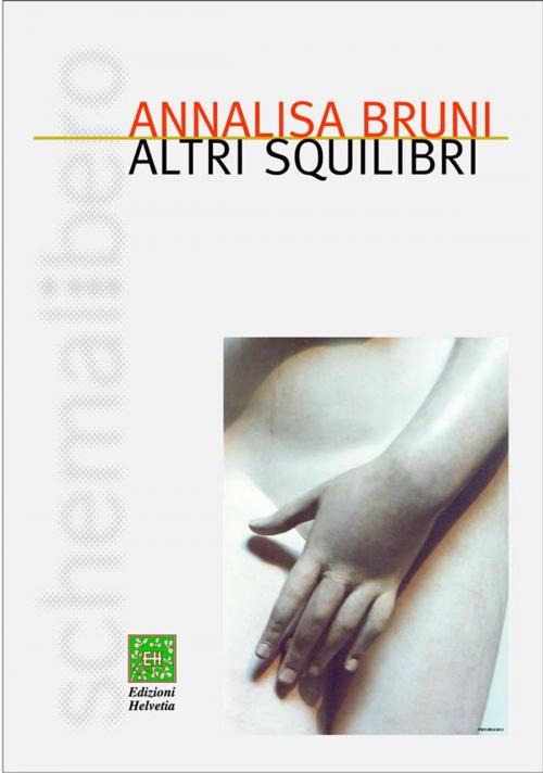 Cover of the book Altri squilibri by Annalisa Bruni, Edizioni Helvetia