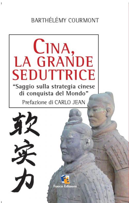 Cover of the book Cina, la grande seduttrice by Fuoco Edizioni, Fuoco Edizioni